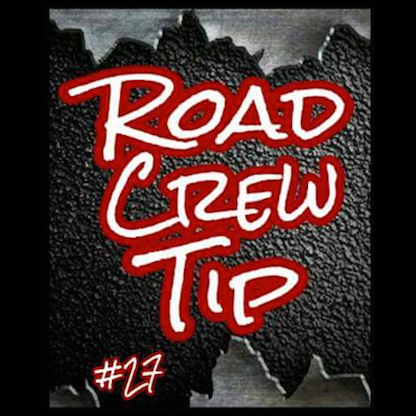 Road Crew Tip #27